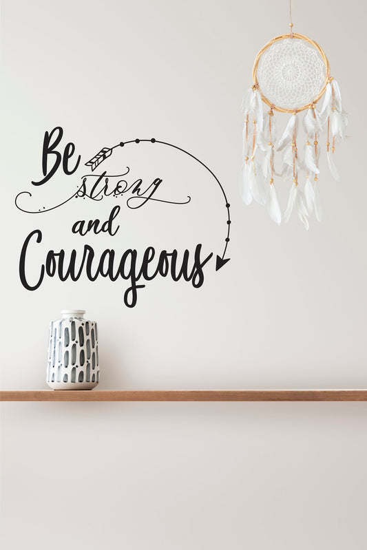 Wall Decal | Be Strong and Courageous | Boho Decor | Inspirational Decor | Indoor Decal